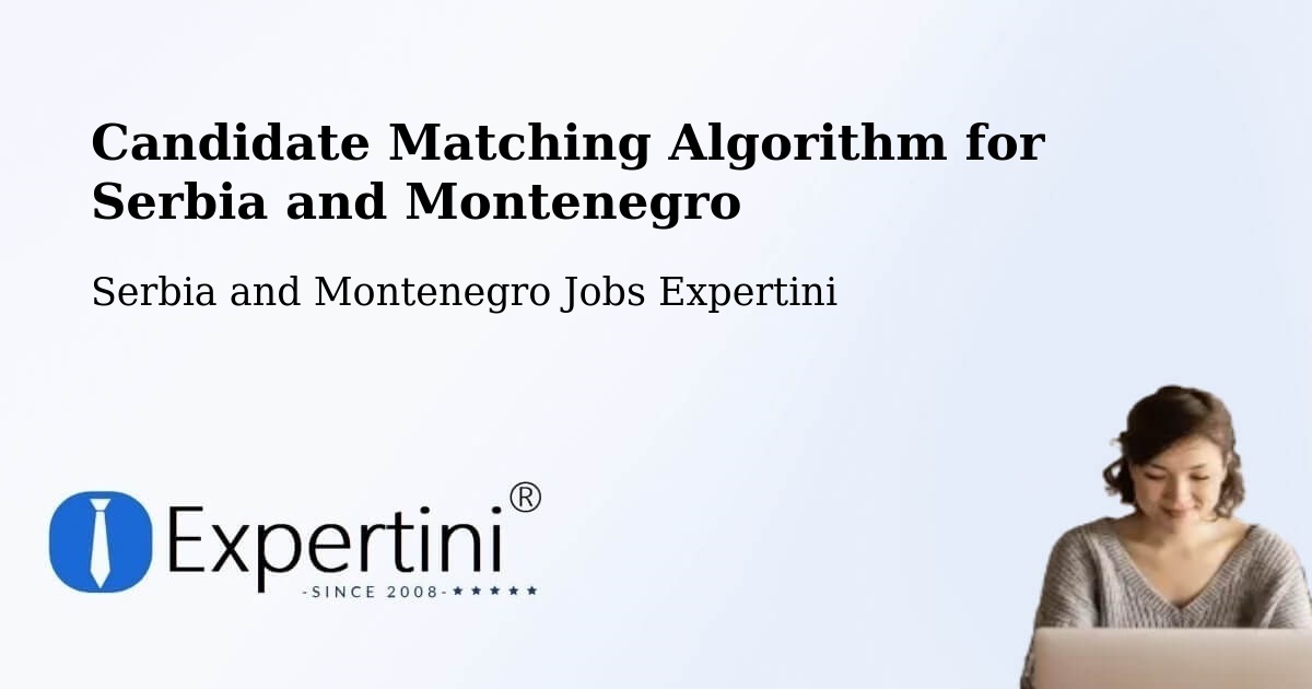 Candidate Matching Algorithm Overview – Delaware - Serbia and Montenegro Jobs Expertini