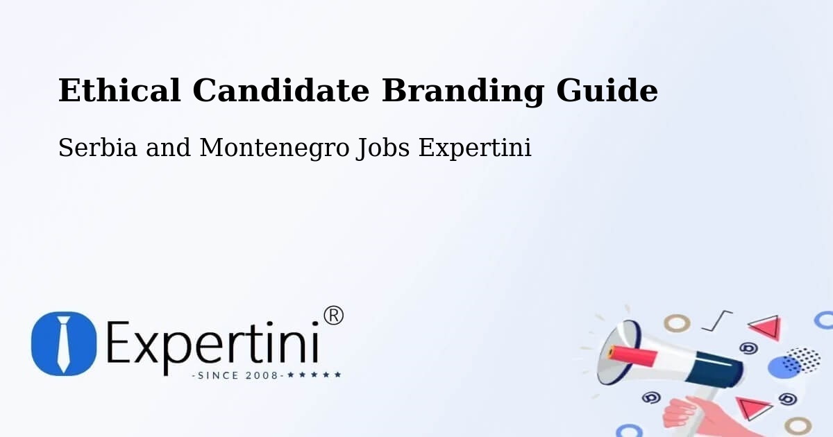 Ethical Candidate Branding Guidelines – Delaware - Serbia and Montenegro Jobs Expertini