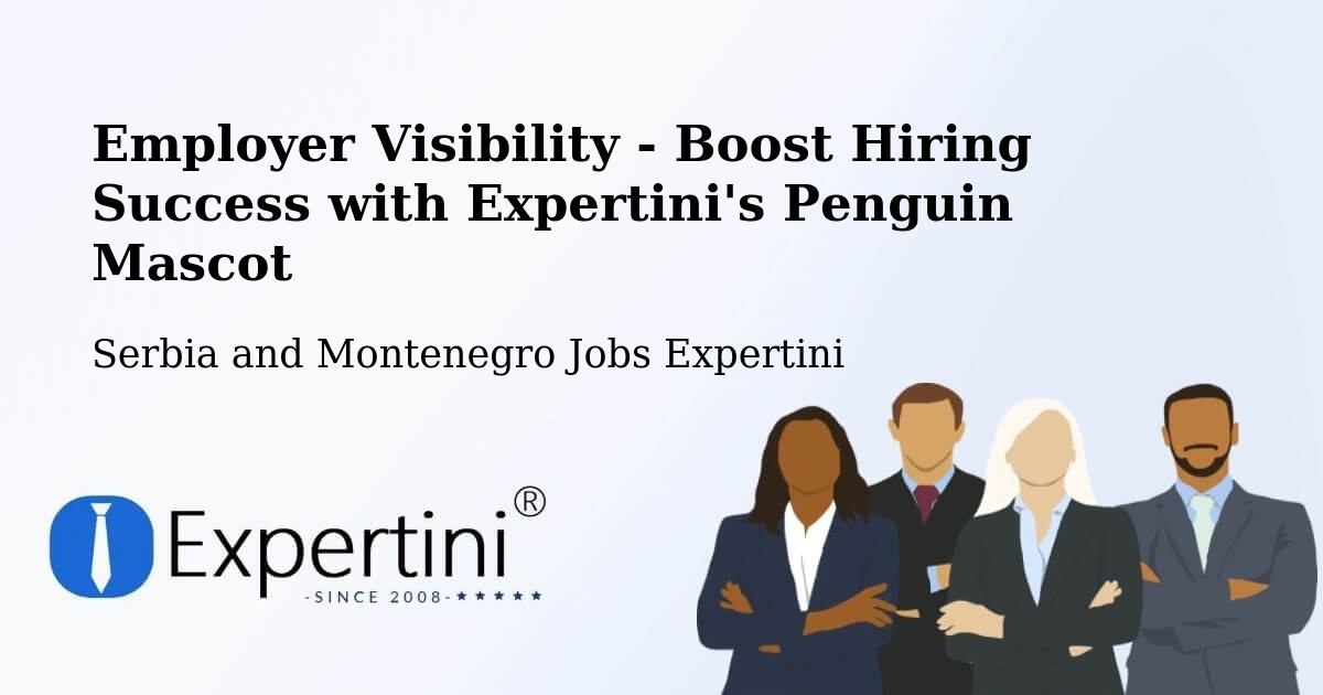 Employer Visibility Strategy – Delaware - Serbia and Montenegro Jobs Expertini